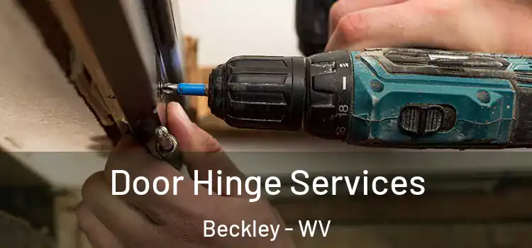 Door Hinge Services Beckley - WV