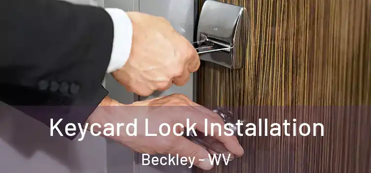 Keycard Lock Installation Beckley - WV