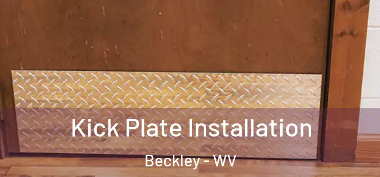  Kick Plate Installation Beckley - WV