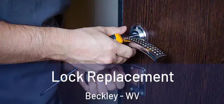 Lock Replacement Beckley - WV